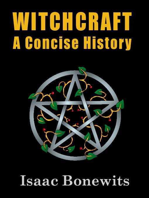 Title details for Witchcraft: A Concise History by Isaac Bonewits - Available